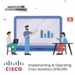 Implementing and Operating Cisco Enterprise Network Core Technologies (ENCOR)
